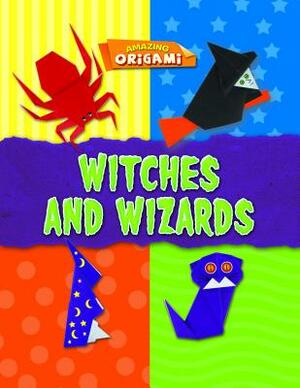 Witches and Wizards by Joe Fullman