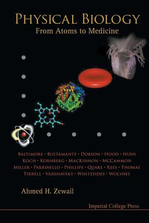 Physical Biology: From Atoms to Medicine by Ahmed H. Zewail, أحمد زويل