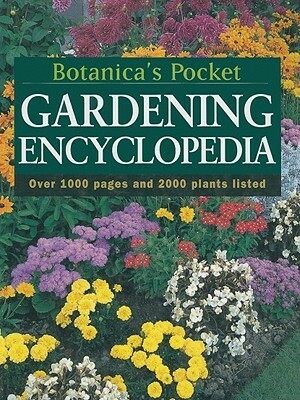 Botanica's Pocket Gardening Encyclopedia: Over 1000 Pages & Over 2000 Plants Listed by James Mills-Hicks