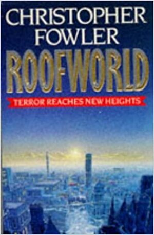 Roofworld by Christopher Fowler