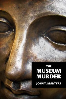 The Museum Murder by John T. McIntyre