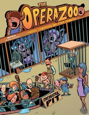 The Opera Zoo: Singers, Composers and Other Primates by Winters