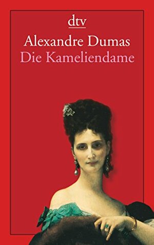 Die Kameliendame by Alexandre Dumas jr.