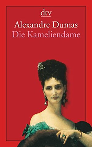 Die Kameliendame by Alexandre Dumas Jr.