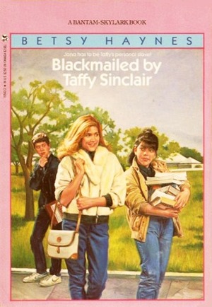 Blackmailed by Taffy Sinclair by Betsy Haynes