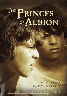 The Princes of Albion by Thomas Hopkins, Jon Hopkins
