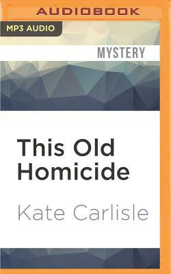 This Old Homicide by Kate Carlisle