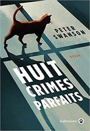 Huit crimes parfaits by Peter Swanson