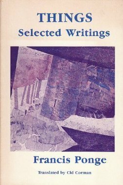 Things: Selected Writings by Francis Ponge, Cid Corman