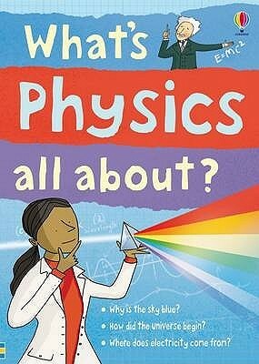 What's Physics All About? by Kate Davies, Adam Larkum