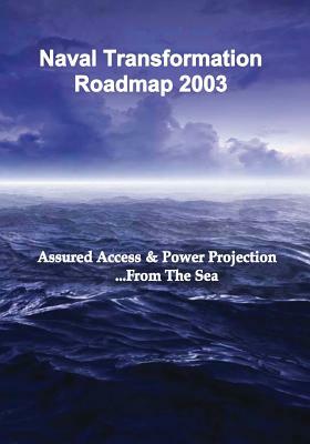 Naval Transformation Roadmap 2003 by Department Of the Navy, U. S. Marine Corps