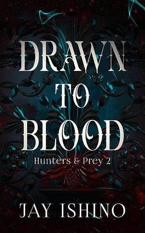 Drawn to Blood by Jay Ishino