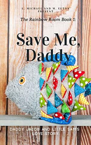 Save Me, Daddy by L. Michael, M. Elton