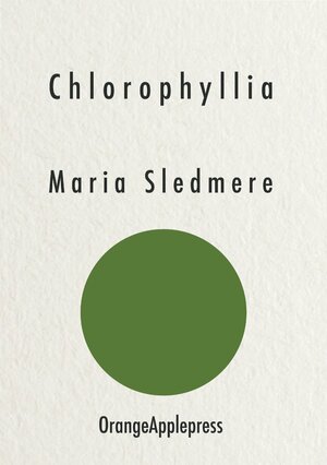 Chlorophyllia by Maria Sledmere