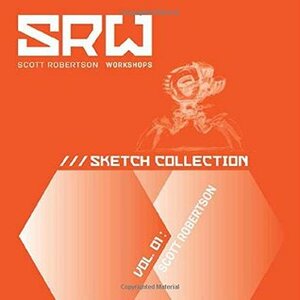 Srw Sketch Collection: Vol. 01: Scott Robertson by Scott Robertson