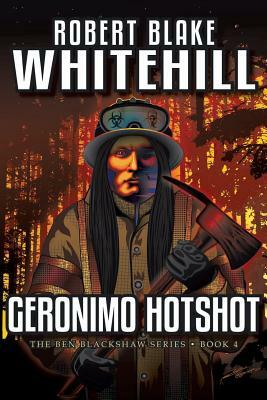 Geronimo Hotshot by Robert Blake Whitehill