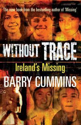 Without Trace: Ireland's Missing by Barry Cummins