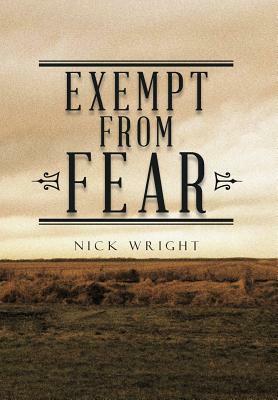 Exempt from Fear by Nick Wright