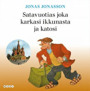 Satavuotias joka karkasi ikkunasta ja katosi by Jonas Jonasson