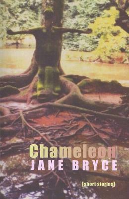Chameleon: Short Stories by Jane Bryce