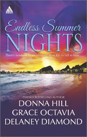 Endless Summer Nights: Risky Business / Beats of My Heart / Heartbreak in Rio by Grace Octavia, Donna Hill, Delaney Diamond