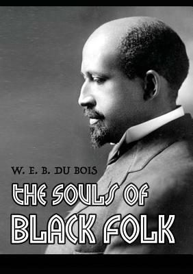 The Souls of Black Folk by W.E.B. Du Bois