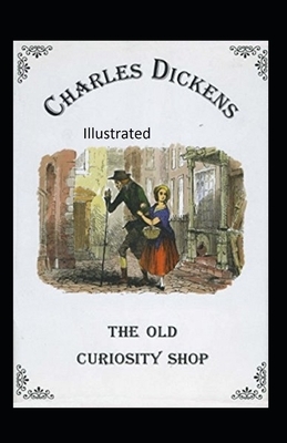 The Old Curiosity Shop Illustrated by Charles Dickens