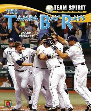 The Tampa Bay Rays by Mark Stewart