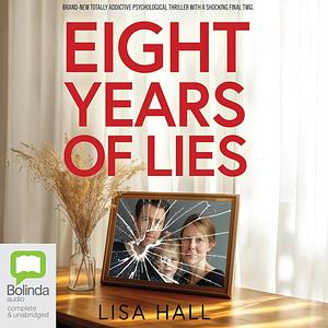 Eight years of lies  by Lisa Halls