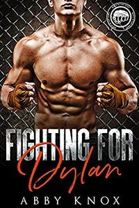 Fighting for Dylan by Abby Knox