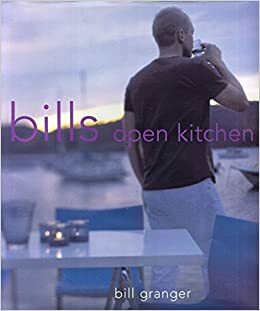 Bill's Open Kitchen by Bill Granger