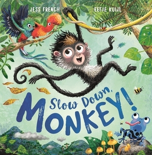 Slow Down, Monkey! by Jess French, Eefje Kuijl