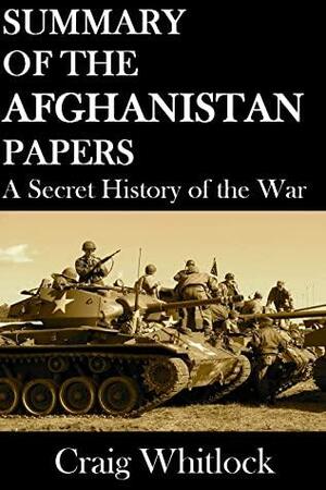 Summary of The Afghanistan Papers: A Secret History of the War by Craig Whitlock