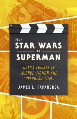 From Star Wars to Superman by James L. Papandrea