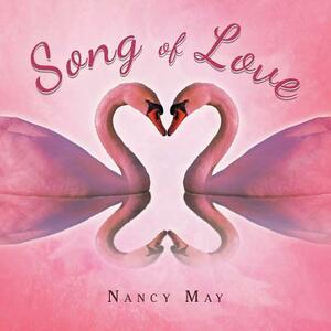 Song of Love by Nancy May