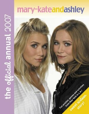 Mary-Kate and Ashley Annual by Mary-Kate Olsen, Ashley Olsen