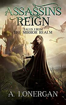 Assassin's Reign by A Lonergan