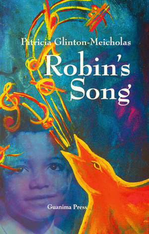 Robin's Song by P. Neko Meicholas, Patricia Glinton-Meicholas