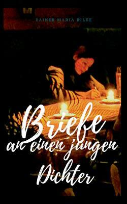 Briefe an einen jungen Dichter by Rainer Maria Rilke