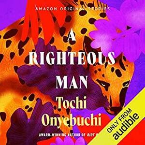 A Righteous Man: Trespass Collection by Tochi Onyebuchi