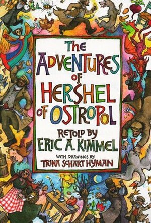 The Adventures of Hershel of Ostropol by Trina Schart Hyman, Eric A. Kimmel