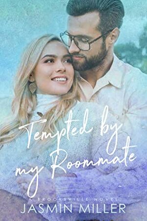 Tempted By My Roommate by Jasmin Miller