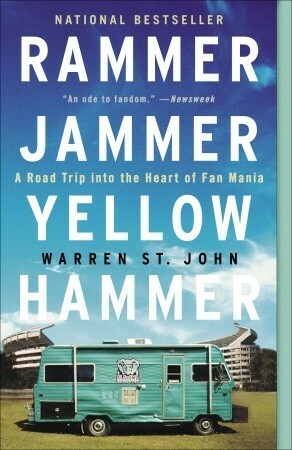 Rammer Jammer Yellow Hammer: A Road Trip into the Heart of Fan Mania by Warren St. John