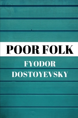 Poor Folk by Fyodor Dostoevsky