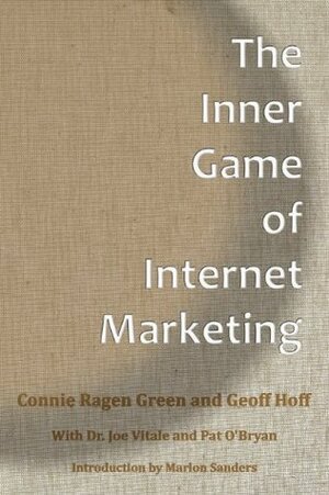 The Inner Game of Internet Marketing by Geoff Hoff, Connie Ragen Green