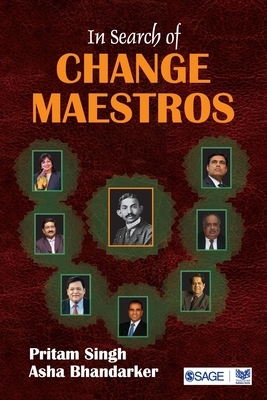In Search of Change Maestros by Asha Bhandarker, Pritam Singh