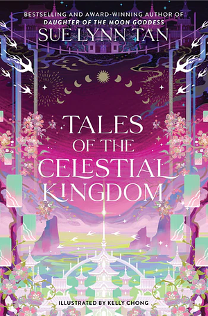 Tales of the Celestial Kingdom by Sue Lynn Tan