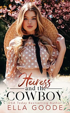 Heiress and the Cowboy by Ella Goode