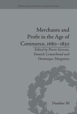 Merchants and Profit in the Age of Commerce, 1680-1830 by 