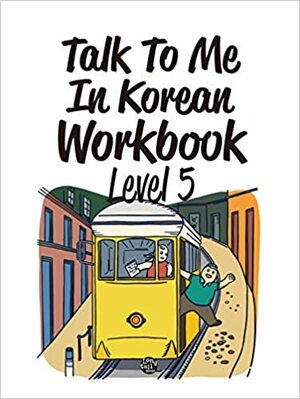 Talk to Me in Korean Workbook Level 5 by TalkToMeInKorean